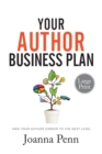 Image for Your Author Business Plan Large Print : Take Your Author Career To The Next Level