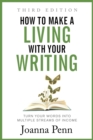 Image for How To Make A Living With Your Writing Third Edition : Turn Your Words Into Multiple Streams Of Income