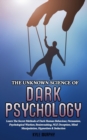 Image for The Unknown Science of Dark Psychology