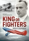 Image for King of Fighters — Nikolay Polikarpov and His Aircraft Designs Volume 2