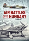 Image for Air battles over Hungary 1944-45