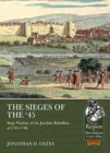 Image for The sieges of the &#39;45  : siege warfare during the Jacobite Rebellion of 1745-1746