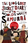 Image for The Long-Lost Secret Diary of the World&#39;s Worst Samurai