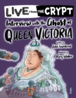 Image for Live from the crypt: Interview with the ghost of Queen Victoria