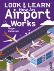 Image for Look &amp; Learn: How An Airport Works
