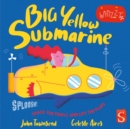 Image for Sploosh! Big Yellow Submarine