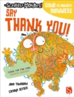 Image for Say thank you!  : guide to modern manners