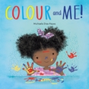 Colour and me! - Dias-Hayes, Michaela