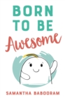 Image for Born To Be Awesome