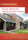 Image for Buying, Selling And Renting Out Your Property : A Straightforward Guide