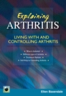 Image for Explaining arthritis: living with and controlling arthritis