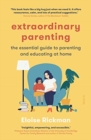 Image for Extraordinary parenting  : the essential guide to parenting and educating at home