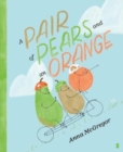 A Pair of Pears and an Orange - McGregor, Anna