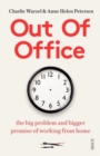 Image for Out of office  : the big problem and bigger promise of working from home