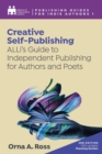 Image for Creative Self-Publishing: ALLi&#39;s Guide to Independent Publishing for Authors &amp; Poets