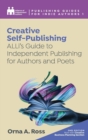 Image for Creative Self-Publishing : ALLi’s Guide to Independent Publishing for Authors and Poets