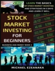Image for Stock Market Investing For Beginners : Learn The Basics Of Stock Market Investing And Strategies In 5 Days And Learn It Well