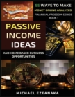 Image for Passive Income Ideas And Home-Based Business Opportunities : 55 Ways To Make Money Online Analyzed