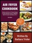 Image for Air Fryer Cookbook : Delicious And Easy-To-Prepare Recipes In High-Definition Pictures, Alphabetic Table Of Contents, And Glossary Vol.1