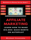 Image for Affiliate Marketing : Learn How to Make $10,000+ Each Month on Autopilot.