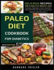 Image for Paleo Diet Cookbook For Diabetics : Delicious Recipes For A Healthy Weight Loss (Includes Alphabetic Index, Nutrition Facts And Step-By-Step Instructions)