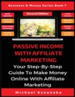 Image for Passive Income With Affiliate Marketing : Your Step-By-Step Guide To Make Money Online With Affiliate Marketing