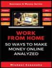 Image for Work From Home : 50 Ways to Make Money Online Analyzed