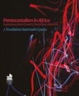 Image for Pentecostalism in Africa: Experiences from Ghana&#39;s Charismatic Ministries