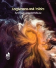 Image for Forgiveness and Politics: A Critical Appraisal