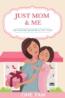 Image for A Mother Daughter Activity Book : Just Mom &amp; Me