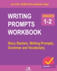 Image for Writing Prompts Workbook - Grades 1-2 : Story Starters, Writing Prompts, Grammar and Vocabulary.