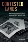 Image for Contested lands: a history of the Middle East since the First World War
