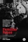 Image for Familiar faces  : photography, memory, and Argentina&#39;s disappeared