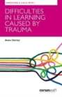 Image for Parenting A Child With Difficulties In Learning Caused By Trauma