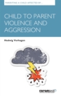 Image for Parenting A Child Affected By Child To Parent Violence And Aggression
