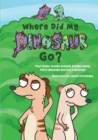 Image for Where Did My Dinosaur Go?