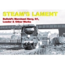 Image for STEAM&#39;S LAMENT Bulleid&#39;s Merchant Navy, Q1, Leader &amp; other works