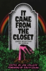 Image for It came from the closet  : queer reflections on horror