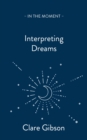Image for Interpreting dreams  : messages from the subconscious