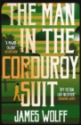 The man in the corduroy suit - Wolff, James