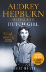 Image for Dutch girl  : Audrey Hepburn and World War II