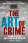 Image for The art of crime  : diary of a prison tutor