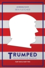 Image for TRUMPED (An Alternative Musical), Part One &amp; Part Two