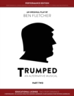 Image for TRUMPED (An Alternative Musical) Part Two Performance Edition, Educational Two Performance