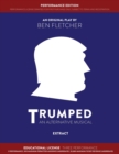 Image for TRUMPED (An Alternative Musical) Extract Performance Edition, Educational Three Performance