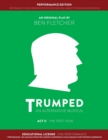 Image for TRUMPED: An Alternative Musical, Act II Performance Edition : Educational One Performance