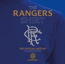Image for The Rangers shirt  : the official history