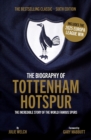 Image for The Biography of Tottenham Hotspur
