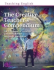Image for The Creative Teacher&#39;s Compendium : An A-Z guide of creative activities for the language classroom