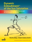 Image for Dynamic Embodiment of the Sun Salutation?: Pathways to Balancing the Chakras and the Neuroendocrine System